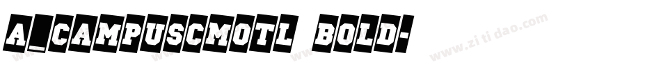a_CampusCmOtl Bold字体转换